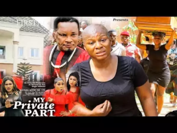 My Private Part Season 7 - 2019 Nollywood Movie